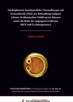 Niedrigdosierte kontinuierliche Chemotherapie mit Temozolomid (TMZ) zur Behandlung maligner Gliome in athymischen NMRI nu/nu Mäusen sowie die Rolle der angiogenen Faktoren VEGF und Cyclooxygenase-2