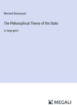 The Philosophical Theory of the State
