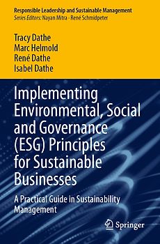 Implementing Environmental, Social and Governance (ESG) Principles for Sustainable Businesses
