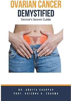 Ovarian Cancer Demystified Doctors Secret Guide