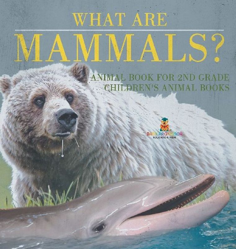 What are Mammals? Animal Book for 2nd Grade | Children's Animal Books