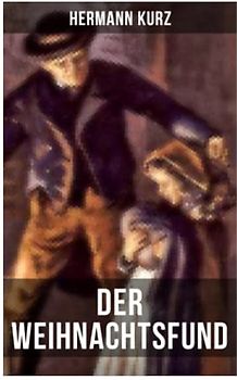 Der Weihnachtsfund: Ein Seelenbild aus dem schwäbischen Volksleben