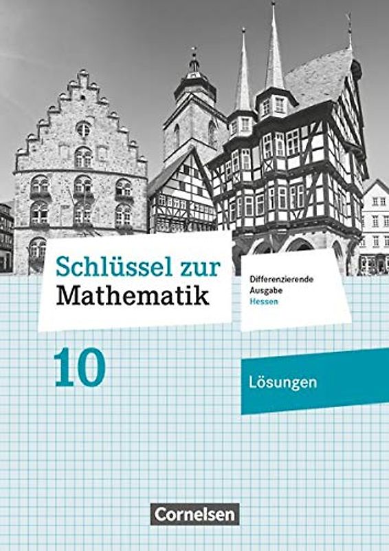 Schlüssel zur Mathematik - Differenzierende Ausgabe Hessen - 10. Schuljahr: Lösungen zum Schulbuch