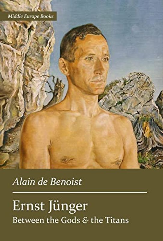 Ernst Jünger: Between the Gods and the Titans