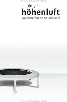 Höhenluft: Gedankensprünge für alle Lebenslagen