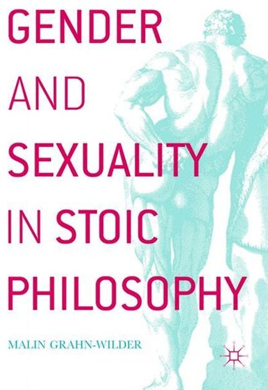 Gender and Sexuality in Stoic Philosophy