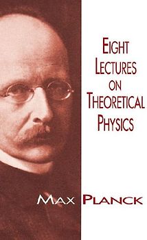 Eight Lectures on Theoretical Physics