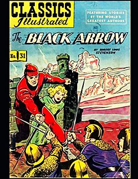 The Black Arrow: Classics Illustrated 31