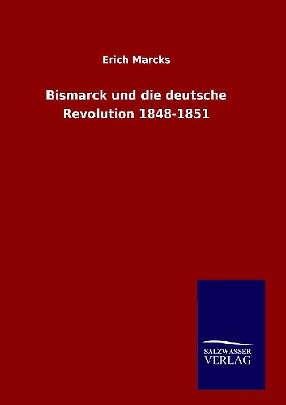 Bismarck und die deutsche Revolution 1848-1851