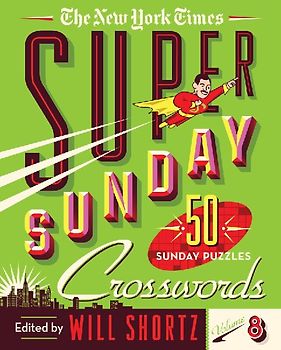 The New York Times Super Sunday Crosswords Volume 8