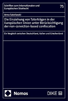 Die Einziehung von Taterträgen in der Europäischen Union unter Berücksichtigung der Non-Conviction-Based Confiscation