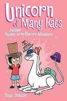 Unicorn of Many Hats 7: Another Phoebe and Her Unicorn Adventure: Another Phoebe and Her Unicorn Adventure Volume 7