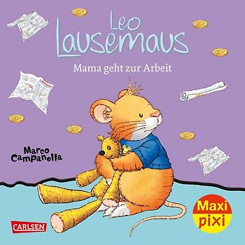 Maxi Pixi 258: Leo Lausemaus: Mama geht zur Arbeit