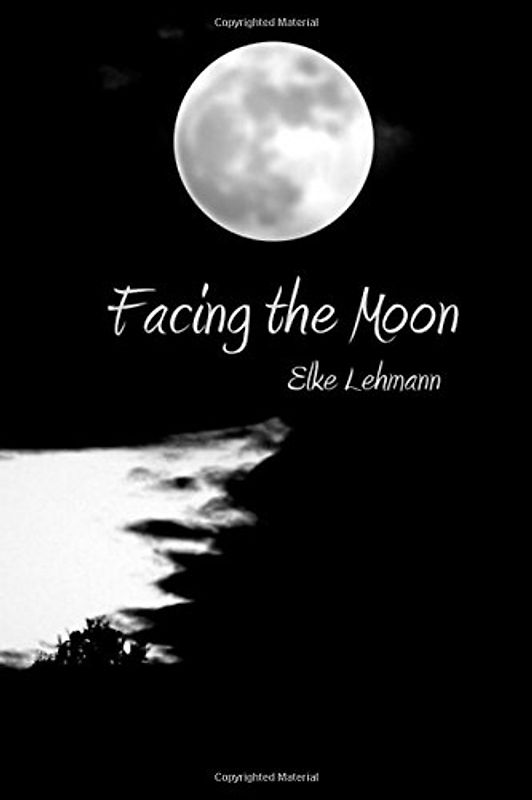 Facing the Moon - Lehmann, Elke