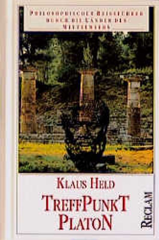 Treffpunkt Platon. Philosophischer Reiseführer durch die Länder des Mittelmeers