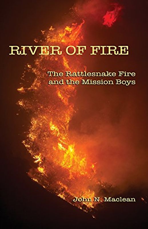 River of Fire: The Rattlesnake Fire and the Mission Boys
