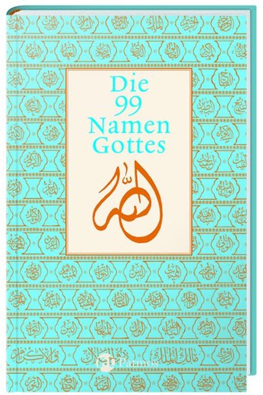 Die 99 Namen Gottes. in Zeugnissen aus Islam, Christentum und Judentum