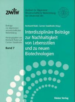 Interdisziplinäre Beiträge zur Nachhaltigkeit von Lebensstilen und zu neuen Biotechnologien