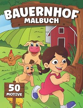 Bauernhof Malbuch 50 Motive: Bauernhoftiere Buch I Bauernhof Figuren I 50 Ausmalbilder Bauernhof Tierfiguren I DIN A4 I ab 2 Jahre