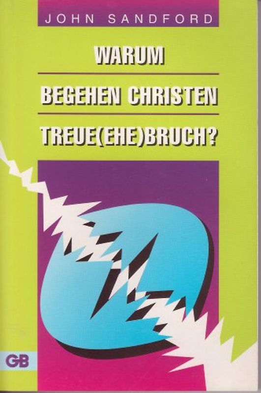 Warum begehen Christen Treue(Ehe)bruch?