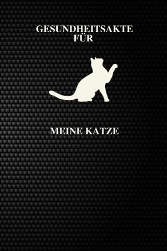 Gesundheitsakte für meine Katze: Veterinärheft - Impfheft - Erfassen Sie alle Impfungen und Arztbesuche 100p 6 x 9 (German Edition)