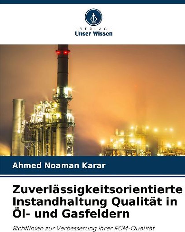 Zuverlässigkeitsorientierte Instandhaltung Qualität in Öl- und Gasfeldern