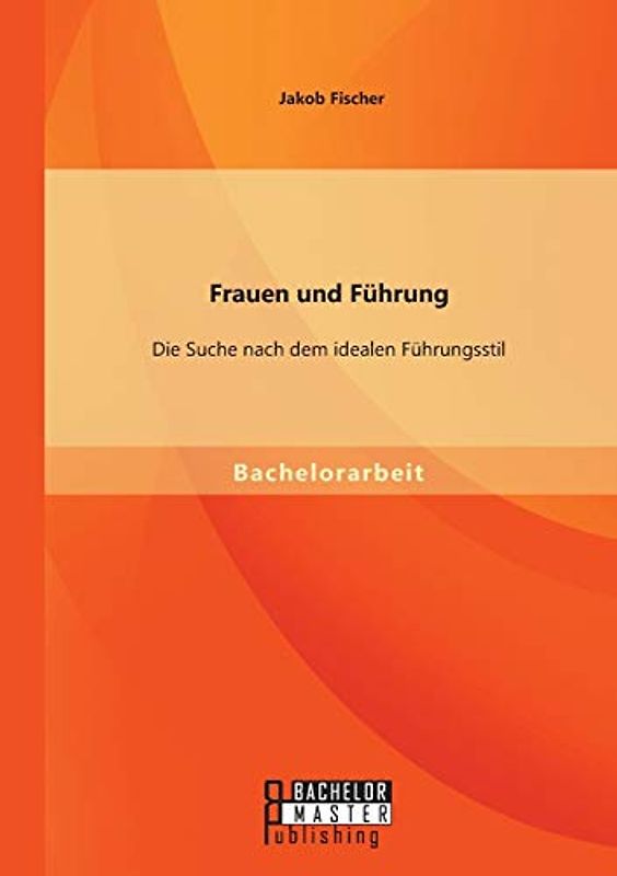 Frauen und Führung: Die Suche nach dem idealen Führungsstil