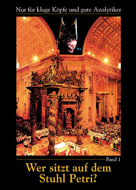 Wer sitzt auf dem Stuhl Petri? / Wer sitzt auf dem Stuhl Petri? - Bd. 1