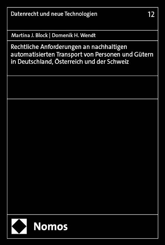 Rechtliche Anforderungen an nachhaltigen automatisierten Transport von Personen und Gütern in Deutschland, Österreich und der Schweiz