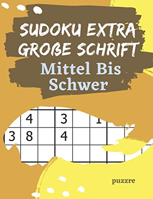 Sudoku Extra Große Schrift Mittel Bis Schwer: Rätselbuch Für Senioren
