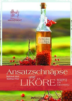 Ansatzschnäpse und Liköre
