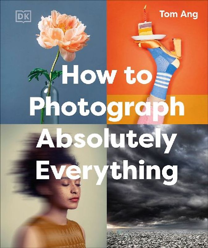 How to Photograph Absolutely Everything
