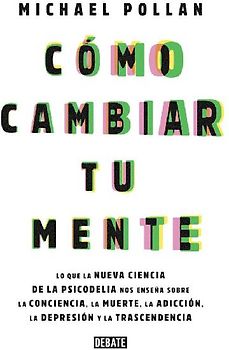 Cómo Cambiar Tu Mente / How to Change Your Mind