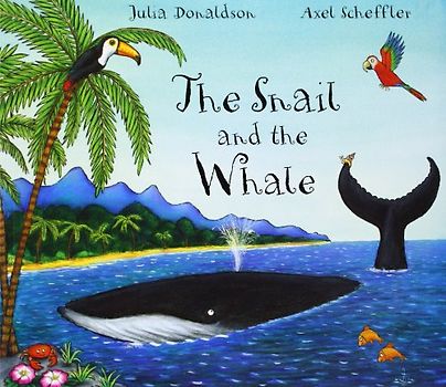 The Snail and the Whale - Julia Donaldson