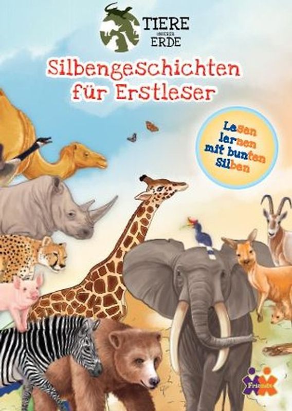 Tiere unserer Erde. Silbengeschichten für Erstleser