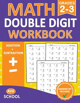 Double Digit Addition and Subtraction Math Workbook For Grades 2-3 With Answers: 100 Practice Pages Addition and Subtraction - Double Digit For Kids ... 1800 Exercises | Double Digit Math Worksheets
