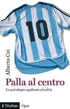 Palla al centro. La psicologia applicata al calcio