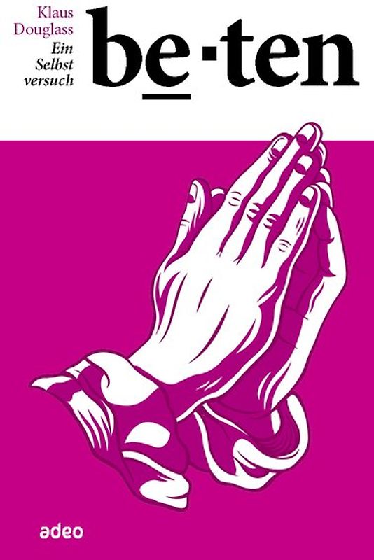 Beten - Ein Selbstversuch