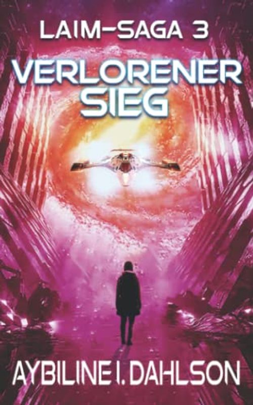Verlorener Sieg: Laim - Saga 3: Space Opera - Techno-Thriller
