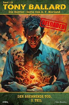 Tony Ballard - Reloaded, Band 112: Der brennende Tod, 2. Teil
