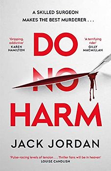 Do No Harm: A skilled surgeon makes the best murderer . . .