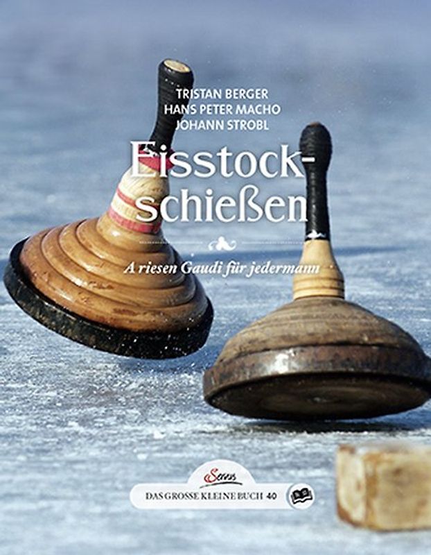 Das große kleine Buch: Eisstockschießen. A riesen Gaudi für jedermann