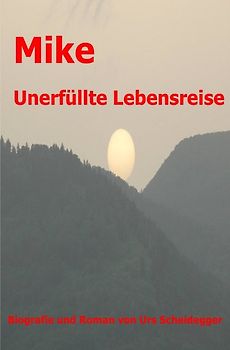 Mike - Unerfüllte Lebensreise