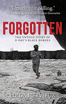 Forgotten: The Untold Story of D-Day's Black Heroes