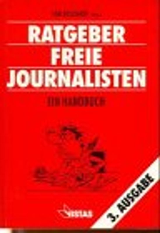 Ratgeber Freie Journalisten. Ein Handbuch