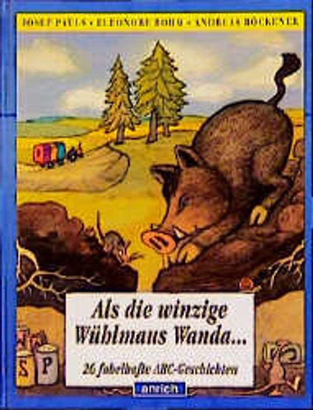 Als die winzige Wühlmaus Wanda.... 26 fabelhafte ABC-Geschichten
