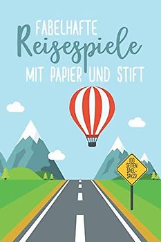 Fabelhafte Reisespiele mit Papier und Stift: 100 Seiten Spielspaß für unterwegs. Spieleklassiker / Papierspiele / Bleistiftspiele für Jung und Alt: ... gewinnt, Käsekästchen, Autobahnbingo, Hexagon