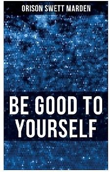 Be Good to Yourself