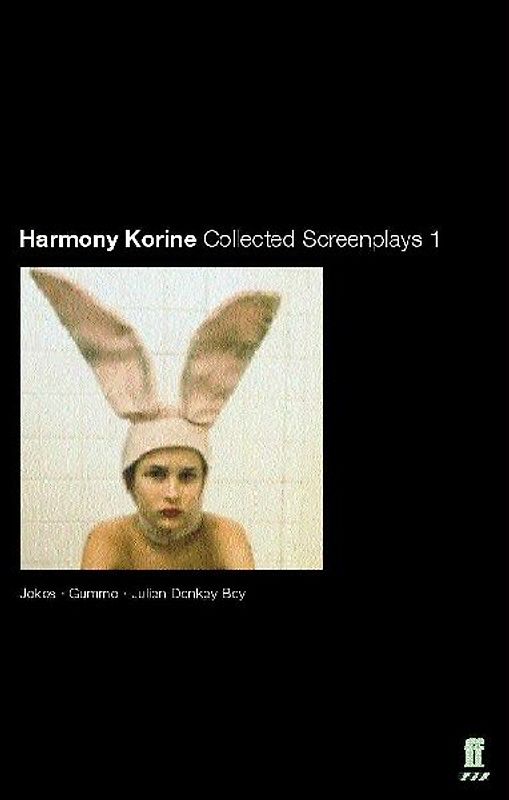 Collected Screenplays: "Jokes", "Gummo", "Julien Donkey-boy" v. 1 - Harmony Korine