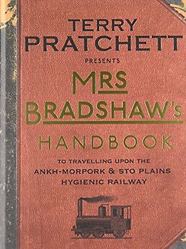 Mrs Bradshaw's Handbook (Discworld) - Pratchett, Terry